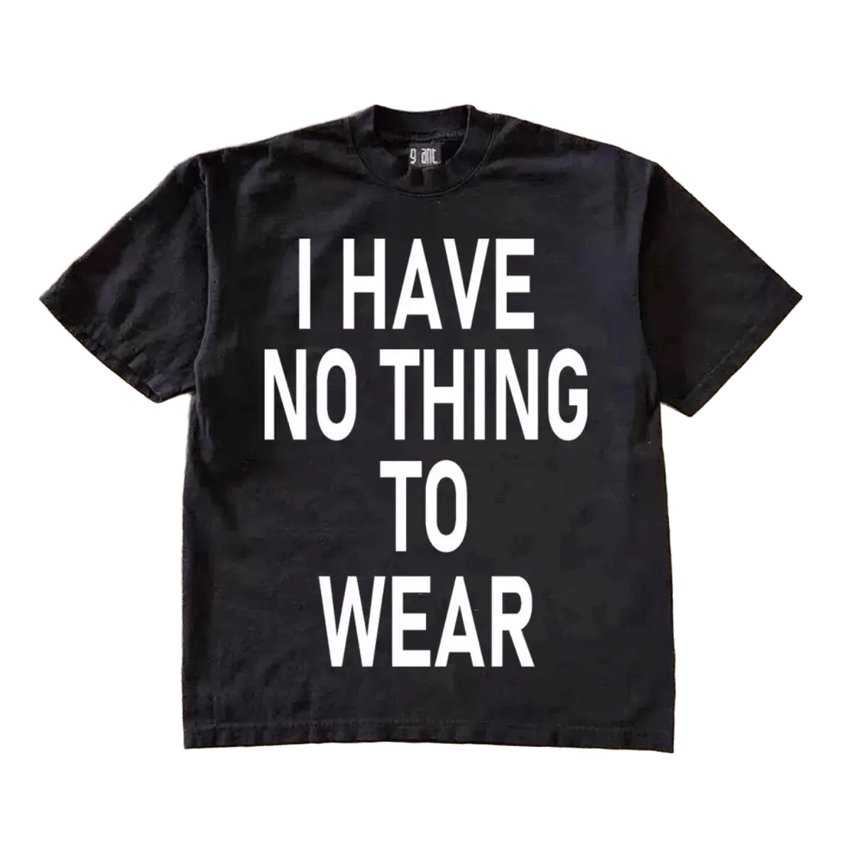 I HAVE NOTHING TO WEAR T-shirt